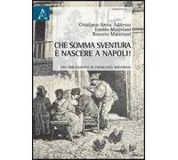 Che somma sventura è nascere a Napoli! Bio-bibliografia di Francesco Mastriani