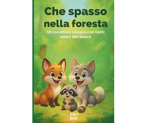 Che spasso nella foresta: libro illustrat0 in rima con 15 simpatici animali della foresta per bambini 3-6 anni
