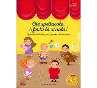 Che spettacolo, è finita la scuola!