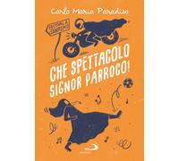 Che spettacolo signor parroco!