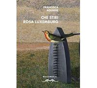 Che stiri Rosa Luxemburg