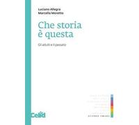 Che storia è questa. Gli adulti e il passato