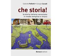 che storia!: la storia italiana raccontata in modo semplice e chiaro. Buch