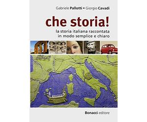 che storia!: la storia italiana raccontata in modo semplice e chiaro. Buch