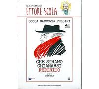 Che strano chiamarsi Federico (Scola racconta Fellini) - Il cinema di Ettore Scola - n. 4