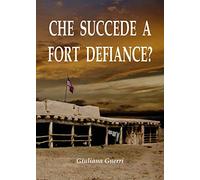 Che succede a Fort Defiance?