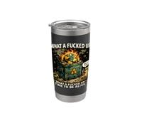 Che tempo fottuto per essere vivi Joke Meme Amanti Bicchiere termico in acciaio inox doppia parete