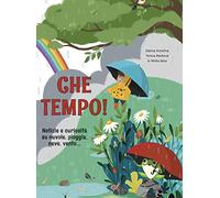 Che tempo! Notizie e curiosità su nuvole, pioggia, neve, vento...