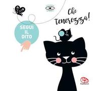 Che tenerezza! Segui il dito. Nuova ediz.