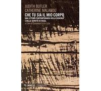Che tu sia il mio corpo. Una lettura contemporanea della signoria e della servitù in Hegel