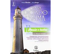 Che va dicendo a l'anima. Con Le origini della letteratura. Per il biennio delle Scuole superiori. Con ebook. Con espansione online. Poesia e teatro (Vol. B)
