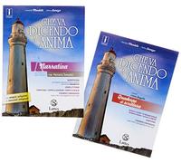 Che va dicendo a l'anima. Con Quaderno di scrittura. Per il biennio delle Scuole superiori. Con ebook. Con espansione online. Narrativa (Vol. A)