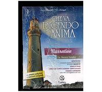 Che va dicendo a l'anima. Con Quaderno scrittura. Per il biennio delle Scuole superiori. Con ebook. Con espansione online. Narrativa-Epica (Vol. A-C)
