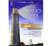 Che va dicendo a l'anima. Per il biennio delle Scuole superiori. Con ebook. Con espansione online. Epica (Vol. C)