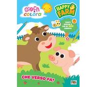 Che verso fa? Happy farm. Gioca e colora. Con adesivi. Ediz. a colori. Con QR code. Con flash card degli animali