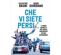 Che vi siete persi... Il primo scudetto del Napoli raccontato da due protagonisti