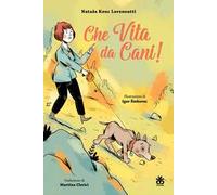 Che vita da cani! Ediz. a colori