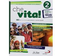 Che vita! IRC per la scuola secondaria di primo grado. Per la Scuola media. Con ebook. Con espansione online (Vol. 2)