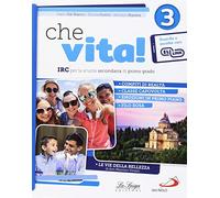 Che vita! IRC per la scuola secondaria di primo grado. Per la Scuola media. Con ebook. Con espansione online (Vol. 3)