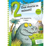 Che zampette, T-Rex! Prime letture. Stampatello maiuscolo. Ediz. a colori