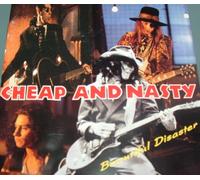 Cheap and Nasty - Beautiful Disaster