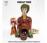 Cheap Time - Fantastic Explanations (And Similar Situ