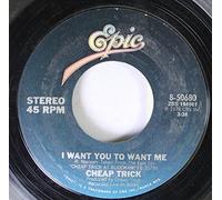 CHEAP TRICK - CHEAP TRICK 45 RPM I WANT YOU TO WANT ME / CLOCK STRIKES TEN