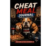 Cheat Meal Journal: Workout Log & Progress Tracker for Gym Lovers, Foodies & Lifters