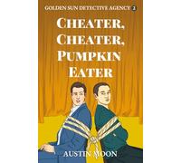 Cheater, Cheater, Pumpkin Eater: Golden Sun Detective Agency Book Two: 2