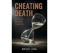 Cheating Death: A Life Of Second Chances