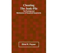 Cheating the Junk-Pile: The Purchase and Maintenance of Household Equipments