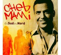 Cheb Mami - Du Sud Au Nord