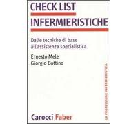 Check list infermieristiche. Dalle tecniche di base all'assistenza specialistica
