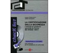 Check list. La certificazione della sicurezza. I sistemi di gestione secondo la norma BS OHSAS 18001. Con CD-ROM