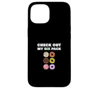 Check Out My Six Pack Funny Donut for Gym Workout Custodia per iPhone 15