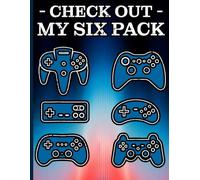 Check Out My Six Pack Gamer Journal: Funny Video Game Controller Composition Notebook for Teen Boys, Gamers & Streamers Who Love Gaming Humor