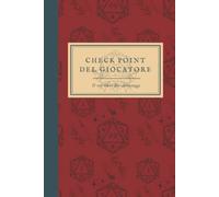 Check Point del Giocatore - Dungeons and Dragons Player Journal - Diario del giocatore D&D: Le Cronache delle tue Sessioni DnD