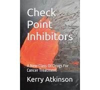 Check Point Inhibitors: A New Class Of Drugs For Cancer Treatment