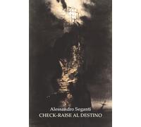 Check-raise al Destino: Romanzo
