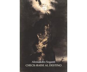 Check-raise al Destino: Romanzo