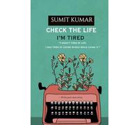 CHECK THE LIFE: I M TIRED