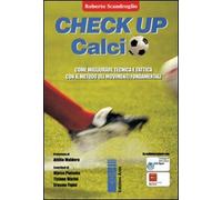 Check up calcio. Come migliorare tecnica e tattica con il metodo dei movimenti fondamentali