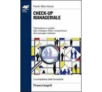 Check-up manageriale. Valutazione e guida allo sviluppo delle competenze del manager italiano