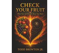 Check Your Fruit: What Your Life Reveals About Your Heart