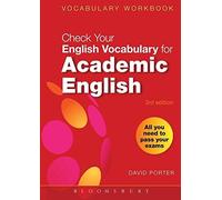 [Check Your Vocabulary for Academic English: All you need to pass your exams] [By: Porter, David] [May, 2007]