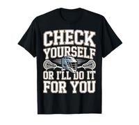Check Yourself Or I'll Do It for You Lacrosse Puns - Maglietta