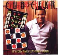Checker Chubby - It S Pony Time/Let S Twist Again
