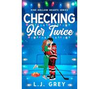 Checking Her Twice: A Small-Town Second Chance Hockey Romance