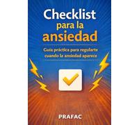 Checklist para la ansiedad: Guía práctica para regularte cuando la ansiedad aparece