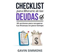 Checklist para liberarte de las deudas: 50 acciones para recuperar tus finanzas en poco tiempo